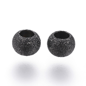 304 Stainless Steel Textured Spacer Beads, Round, Electrophoresis Black, 4x3mm, Hole: 1.8mm