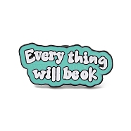 Quote Everything Will Be OK Enamel Pins, Black Alloy Brooches for Backpack Clothes, Turquoise, 15x32.5x1.5mm(JEWB-H016-02EB-01)