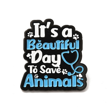Word It's A Beautiful Day To Save Animals Enamel Pin, Electrophoresis Black Alloy Animal Protect Brooch for Clothes Backpack, Sky Blue, 30x27x1.5mm,