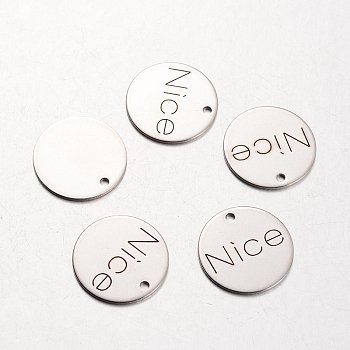 Spray Painted Stainless Steel Pendants, Flat Round with Word Nice, Stainless Steel Color, 20x1mm, Hole: 2mm