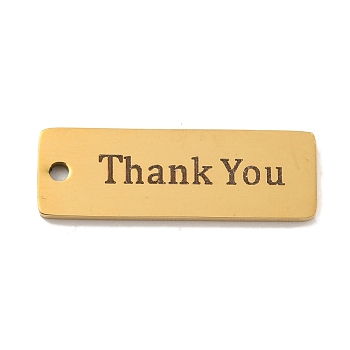 PVD Vacuum Plating 201 Stainless Steel Big Pendants, Rectangle with Word Thank You Charms, Real 18K Gold Plated, 27x9x1.5mm, Hole: 1.6mm