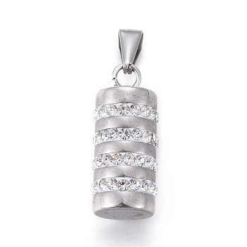 304 Stainless Steel Pendants, with Polymer Clay Rhinestone, Column, Stainless Steel Color, 25x10.5mm, Hole: 3x8mm