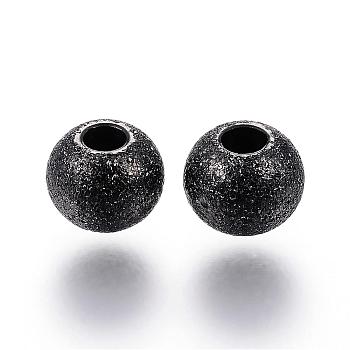 304 Stainless Steel Textured Beads, Round, Electrophoresis Black, 6x5mm, Hole: 2mm