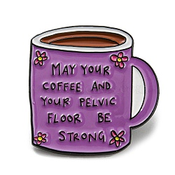 Coffee Cup with Inspiring Quote May Your Coffee And Pelvic Floor Be Strong Enamel Pins, Black Alloy Brooches for Backpack Clothes, Medium Orchid, 30.5x30x2mm(JEWB-Z009-01D)