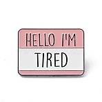 Rectangle with Word Aolly Brooch, Hello I'm Tired Word Badge for Backpack Clothes, Pink, 21.5x30x1.8mm, Pin: 1.2mm(JEWB-M024-03B-B)