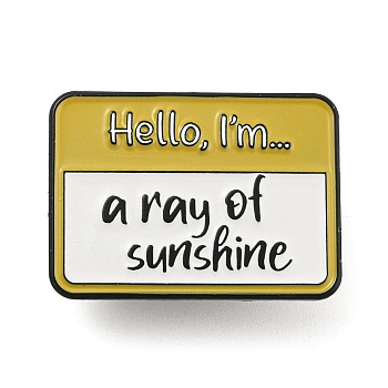 Hello I'm A Ray of Sunshine Rectangle Social Dialogue Box Enamel Pins, Black Zinc Alloy Brooches for Backpack Clothes, Goldenrod, 22x30.5x2mm
