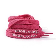 Polyester Flat Custom Shoelace, Flat Sneaker Shoe String with Word, for Kids and Adults, Hot Pink, 1200x9x1.5mm, 2pcs/Pair(AJEW-H116-A12)