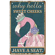 Tinplate Sign Poster, Vertical, for Home Wall Decoration, Rectangle with Word Why Hello Sweet Cheeks Have A Seat, Ostrich Pattern, 300x200x0.5mm(AJEW-WH0157-460)