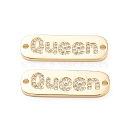 Brass Micro Pave Cubic Zirconia Links, Long-Lasting Plated, Rectangle with Words Queen, Clear, Real 18K Gold Plated, 9x27x2mm, Hole: 1.6mm(ZIRC-L093-32G)