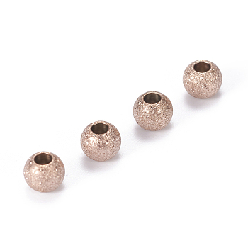 Ion Plating(IP) 304 Stainless Steel Textured Beads, Round, Rose Gold, 5x4mm, Hole: 2mm