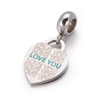 304 Stainless Steel European Dangle Charms, with Enamel, Large Hole Pendants, Heart with Word Love You, For Valentine's Day, Stainless Steel Color, Dark Turquoise, 27mm, Hole: 4.5mm, Pendant: 18x13x1.3mm