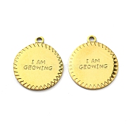 Ion Plating(IP) 316L Surgical Stainless Steel Pendants, Textured, Flat Round with Word I Am Growing, Real 18K Gold Plated, 17x15x1mm, Hole: 1.5mm(STAS-D090-21G)