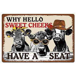 Tinplate Sign Poster, Horizontal, for Home Wall Decoration, Rectangle with Word Why Hello Wweet Cheeks Have A Seat, Cattle Pattern, 200x300x0.5mm(AJEW-WH0157-465)
