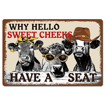 Tinplate Sign Poster, Horizontal, for Home Wall Decoration, Rectangle with Word Why Hello Wweet Cheeks Have A Seat, Cattle Pattern, 200x300x0.5mm