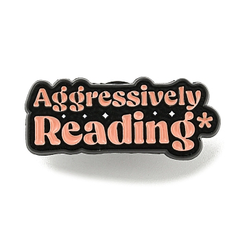 Aggressively Reading Zinc Alloy Brooches, Word Enamel Pins for Backpack, Suit, Black, 13x30.5x1.5mm