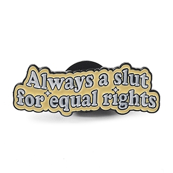 Word Always A Slut for Equal Right Enamel Pins, Black Alloy Brooches for Women, Tan, 11x30x2mm