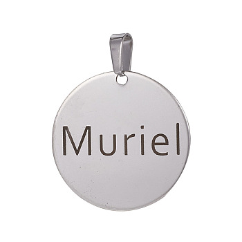 Stainless Steel Pendants, Flat Round with Word Muriel, Stainless Steel Color, 30x1mm, Hole: 4x8mm