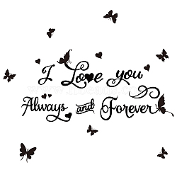 PVC Wall Stickers, for Wall Decoration, Word I Love you Always and Forever, Butterfly Pattern, 325x700mm(DIY-WH0228-403)