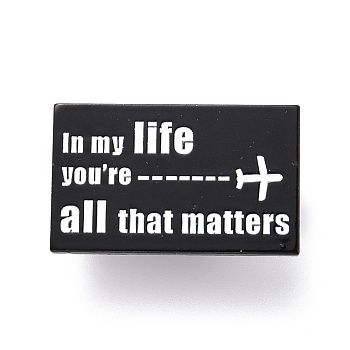 In My Life You're All That Matters Enamel Pin, Rectangle Inspirational Alloy Enamel Brooch for Backpack Clothes, Electrophoresis Black, Black, 18.5x30x10mm, Pin: 1mm.