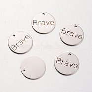 Spray Painted Stainless Steel Pendants, Inspirational Message Pendants, Flat Round with Word Brave, Stainless Steel Color, 20x1mm, Hole: 2mm(STAS-I048-A04)