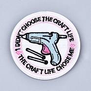 Computerized Embroidery Cloth Iron on/Sew on Patches, Costume Accessories, Appliques, Flat Round with Hot Glue Gun and Slogan I Didn't Choose the Craft Life the Craft Life Choose Me, Colorful, 64.5x1.4mm(DIY-M006-04)