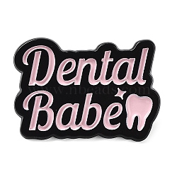 Word Dental Babe Enamel Pins, Black Zinc Alloy Brooch for Backpack Clothes, Pink, 21x30x1.5mm(JEWB-D019-01D-EB)