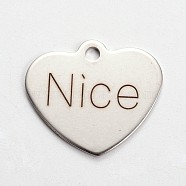 Stainless Steel Heart Pendants, with Word Nice, Cadmium Free & Nickel Free & Lead Free, Stainless Steel Color, 21x24x1mm, Hole: 2mm(STAS-L165-C26)