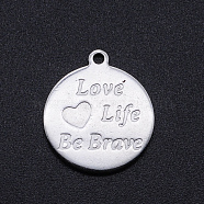 201 Stainless Steel Pendants, Flat Round with Word Love Life Be Brave, Stainless Steel Color, 18x16x1mm, Hole: 1.5mm(STAS-S105-T722)