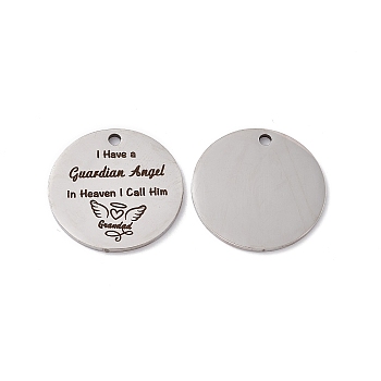 201 Stainless Steel Pendants, Flat Round with Word I Have a Guardian Angel In Heaven I Call Him, Laser Cut, Stainless Steel Color, 25x1.5mm, Hole: 2.2mm