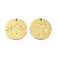Ion Plating(IP) 316L Surgical Stainless Steel Pendants, Flat Round with Word Love My Kids, Real 18K Gold Plated, 15x1.5mm, Hole: 1.2mm(STAS-D029-12G)