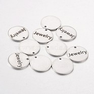Stainless Steel Pendants, Flat Round with Word Jewelry, Stainless Steel Color, 15x1mm, Hole: 1.3mm(STAS-O078-C15)