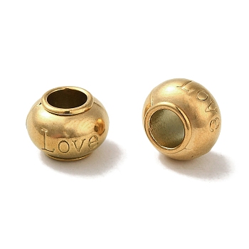 Ion Plating(IP) 304 Stainless Steel European Beads, Large Hole Beads, Rondelle with Word Love, Golden, 10x7mm, Hole: 4.5mm