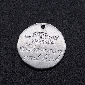 Valentine's Day Theme, 201 Stainless Steel Pendants, Flat Round with Word I Love You to The Moon and Back, Stainless Steel Color, 19.5x1mm, Hole: 1.5mm