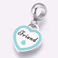 304 Stainless Steel European Dangle Charms, Large Hole Pendants, with Enamel, Heart with Friend, Cyan, Stainless Steel Color, 25mm, Hole: 4mm, Pendant: 15x13x1mm(STAS-O097-05P)