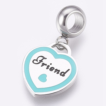 304 Stainless Steel European Dangle Charms, Large Hole Pendants, with Enamel, Heart with Friend, Cyan, Stainless Steel Color, 25mm, Hole: 4mm, Pendant: 15x13x1mm