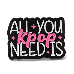 Word All You Need Is Kpop Alloy Enamel Pin Brooch, for Backpack Clothes, Black, 22x30x1.5mm(JEWB-B014-04E)