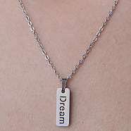 201 Stainless Steel Word Dream Pendant Necklace, Stainless Steel Color, 17.72 inch(45cm)(NJEW-OY001-51)