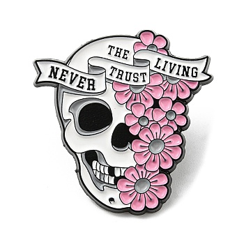 Halloween Flower Alloy Enamel Pin, Word Never Trust The Living Brooch for Backpack Clothes, Skull, 30.5x29x1.6mm