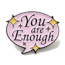 Inspirational Word YOU ARE ENOUGH Alloy Enamel Pins Broochs, Motivational Text Badge, Pink, 24x30x1.5mm(JEWB-R023-03F)