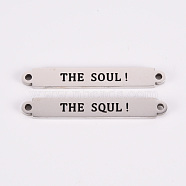 201 Stainless Steel Link Connectors, Etched, Laser Cut, Rectangle with Word THE SOUL, Stainless Steel Color, 6x41x2mm, Hole: 1.8mm(STAS-Q242-034)