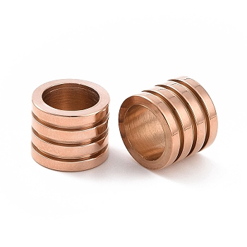 304 Stainless Steel Beads, Large Hole Beads, Grooved, Column, Rose Gold, 10x8mm, Hole: 7mm