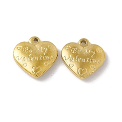 Valentine's Day Vacuum Plating 304 Stainless Steel Pendants, Heart with Word Be My Valentine, Golden, 17x17x4.5mm, Hole: 1.6mm(STAS-G278-21G)