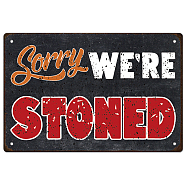 Vintage Metal Tin Sign, Iron Wall Decor for Bars, Restaurants, Cafes Pubs, Rectangle with Word Sorry We're Stoned, 300x200x0.5mm(AJEW-WH0189-117)