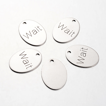 Spray Painted Stainless Steel Pendants, Oval with Word Wait, Stainless Steel Color, 30x22x1mm, Hole: 3mm