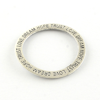 Tibetan Style Alloy Linking Rings, Circle Frames, with Word Dream Hope Trust Love, Cadmium Free & Lead Free, Antique Silver, 36x2mm, about 283pcs/1000g