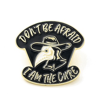 Plague Doctor Enamel Pin, Light Gold Alloy Word Don't Be Afraid I Am The Cure Brooch for Clothes Backpack, Black, 30x30.5x1.5mm