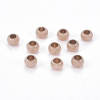 Ion Plating(IP) 304 Stainless Steel Textured Beads, Round, Rose Gold, 4x3mm, Hole: 2mm